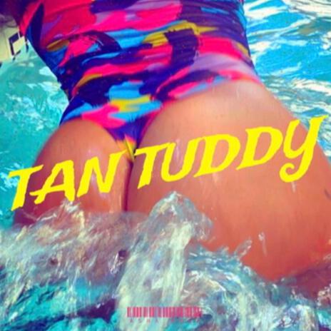 Tan Tuddy | Boomplay Music