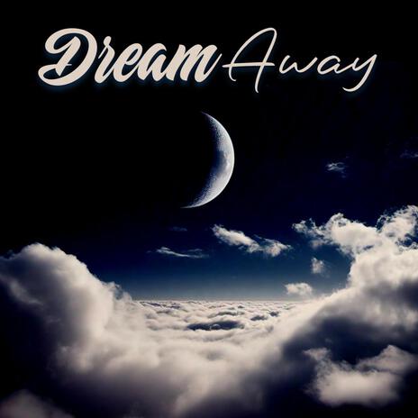 Dream Away | Boomplay Music