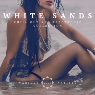 White Sands (Chill Out And Electronic Collection), Vol. 1