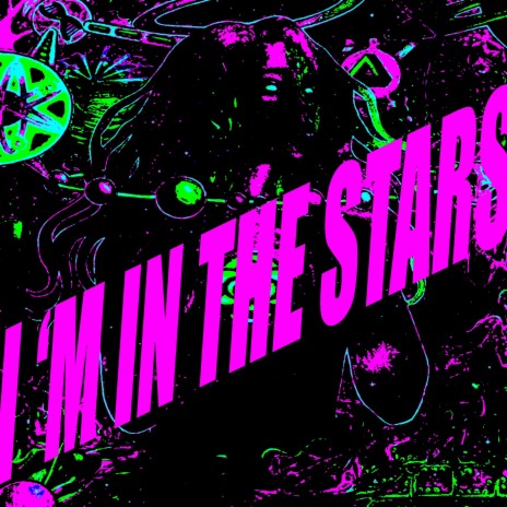 I'M IN THE STARS