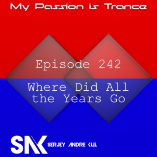 My Passion is Trance 242 (Where Did All the Years Go)