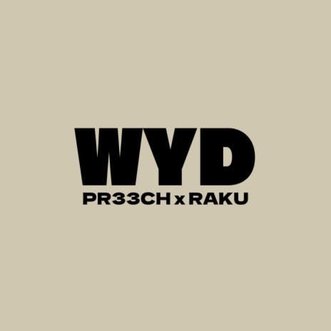 WYD ft. pr33ch | Boomplay Music