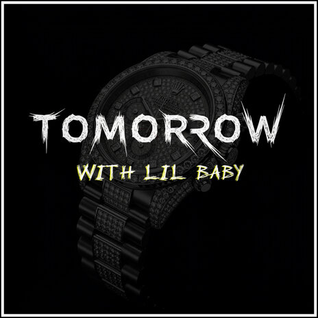 TOMORROW ft. Lil Baby | Boomplay Music