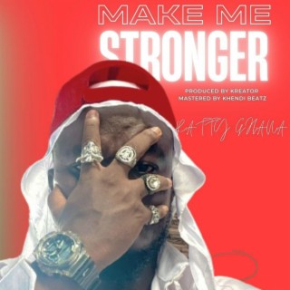 Make Me Stronger | Boomplay Music