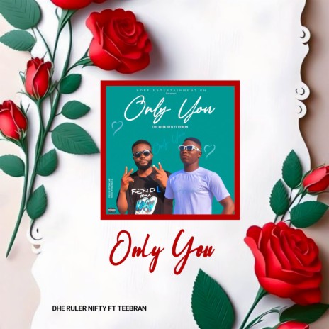 ONLY YOU (Mastered) ft. Teebran | Boomplay Music