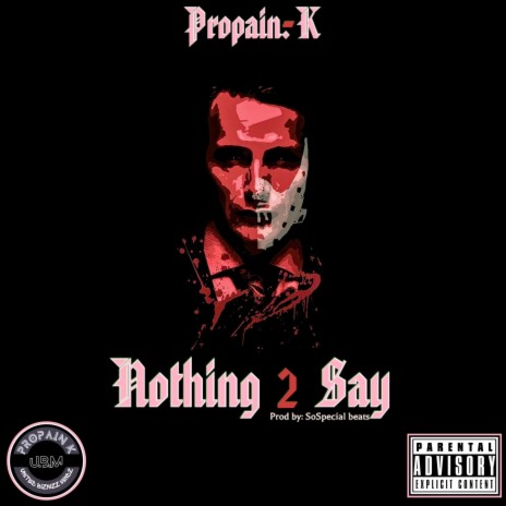 Nothing 2 Say | Boomplay Music