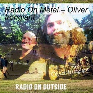Radio On Metal – Oliver Irongiant