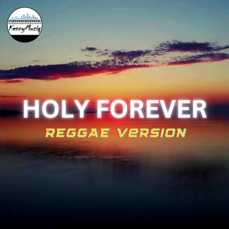 Holy Forever (Reggae Version)