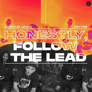 Honestly, Follow the Lead ft. JayVee The Don lyrics | Boomplay Music