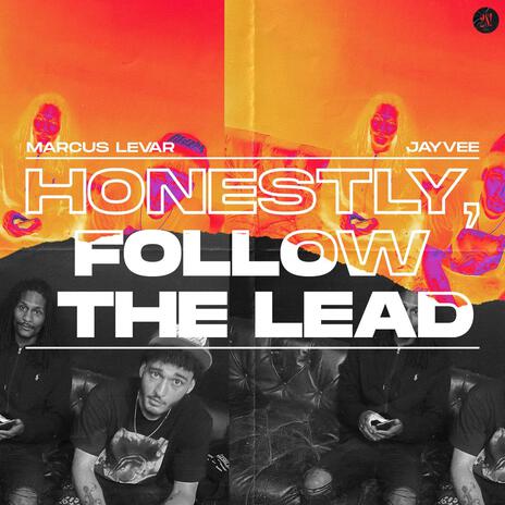 Honestly, Follow the Lead ft. JayVee The Don