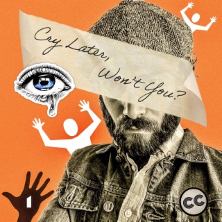 Cry Later, Won't You? lyrics | Boomplay Music