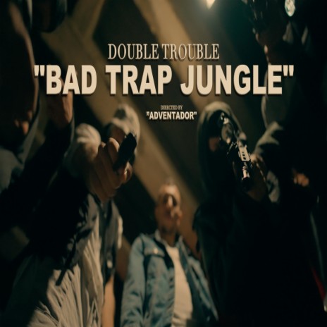 BAD TRAP JUNGLE) ft. DANNY BOY (DOUBLE TROUBLE) | Boomplay Music