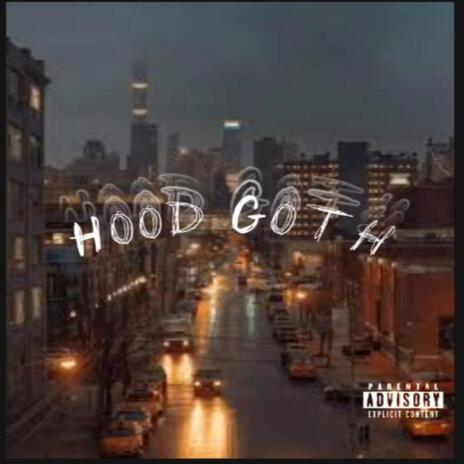 Hood Goth | Boomplay Music