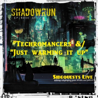Shadowrun - Episode 20 - New Beginnings (pt 1 of 2): ”Just warming it up” *fixed* - Campaign #3