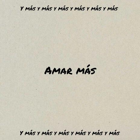 Amar más | Boomplay Music