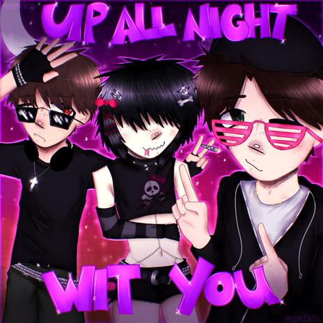 up all night wit u ft. Jeski Vaca, elctrnc/sed:/ & Pröz | Boomplay Music