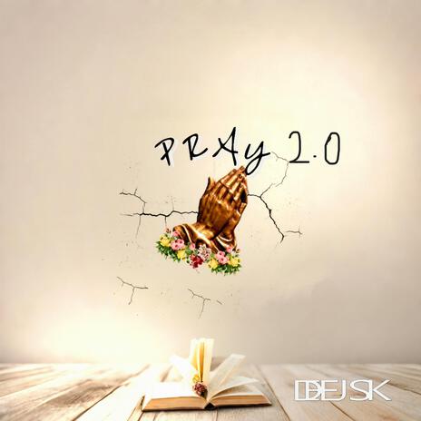 PRAY 2.0 | Boomplay Music