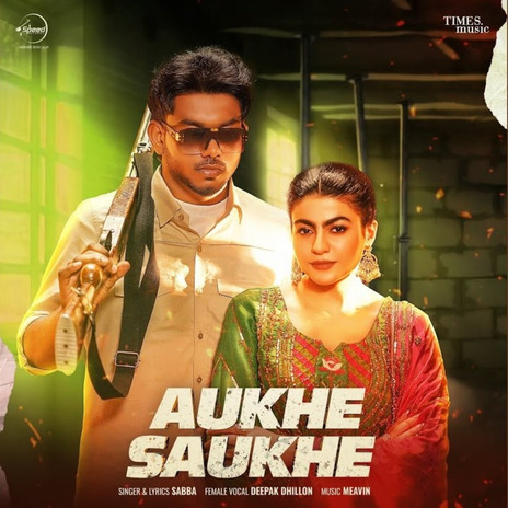 Aukhe Saukhe ft. Deepak Dhillon & Meavin | Boomplay Music