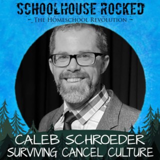 Surviving Cancel Culture, Part 2 - Caleb Schroder