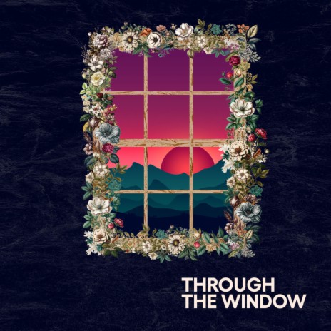 Through the Window | Boomplay Music