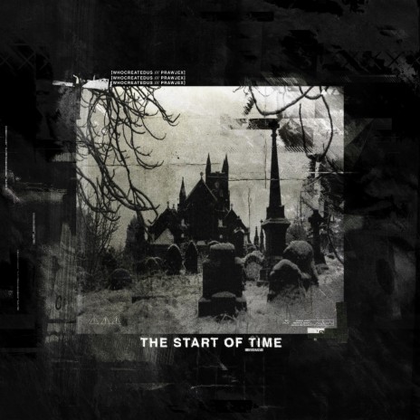 The Start Of Time ft. Prawjex | Boomplay Music