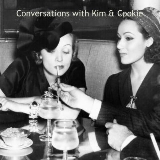 Conversations with Kim & Cookie