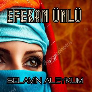 EFEKAN ÜNLÜ SELAMIN ALEYKÜM