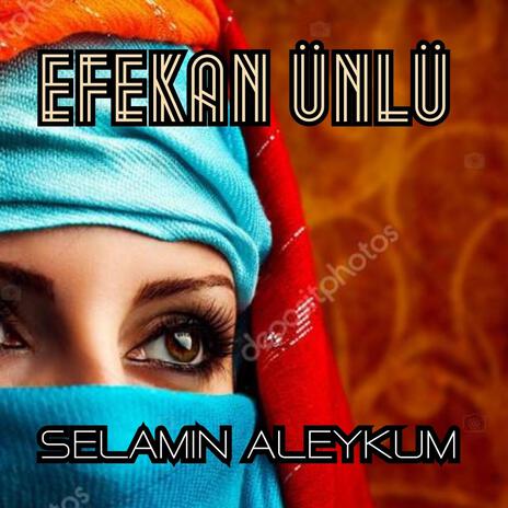 EFEKAN ÜNLÜ SELAMIN ALEYKÜM | Boomplay Music