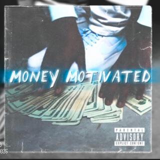 MONEY MOTIVATED