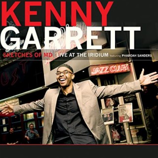 Sketches of MD: Live at the Iridium by Kenny Garrett