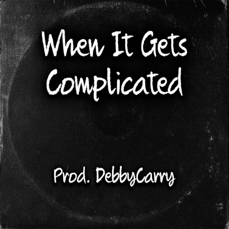 When It Gets Complicated | Boomplay Music