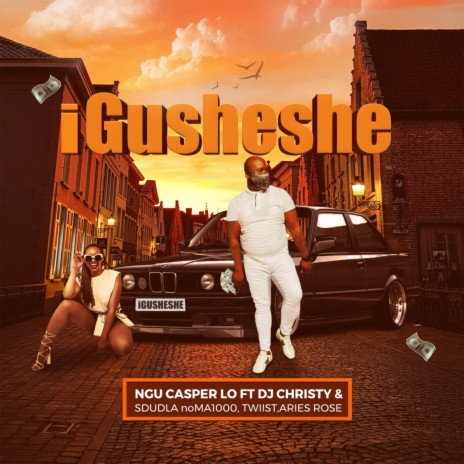 Igusheshe ft. Dj Christy, Sdudla NoMa1000, Twiist & Aries Rose | Boomplay Music