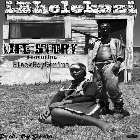 Life story ft. iBhelekazi | Boomplay Music