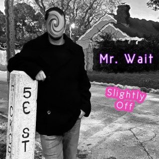 Mr. Wait