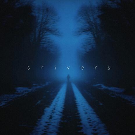 shivers | Boomplay Music