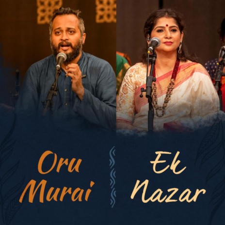 Oru Murai (Ek Nazar) (Live in Concert) ft. Sandeep Narayan & Kaushiki Chakraborty | Boomplay Music
