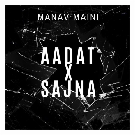 Aadat x Saajna | Boomplay Music