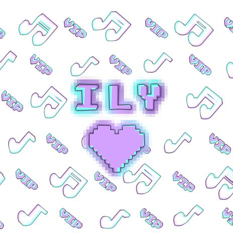 ILY VIP | Boomplay Music