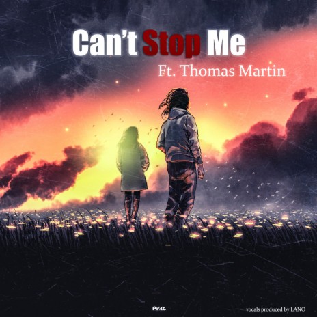 Can't Stop Me ft. Thomas Martin