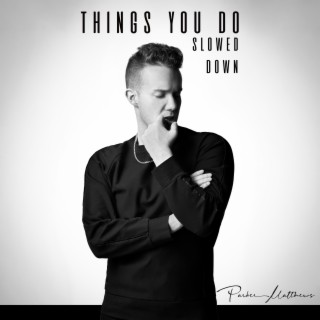 Things You Do (Slowed Down) lyrics | Boomplay Music