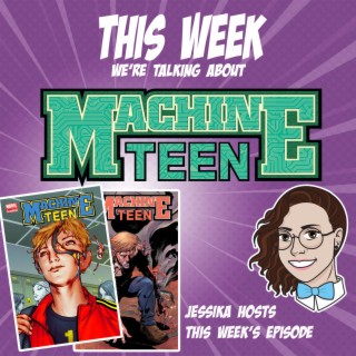Issue 40: Machine Teen