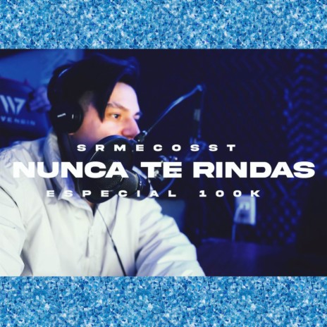 Nunca te rindas (Especial 100k) | Boomplay Music