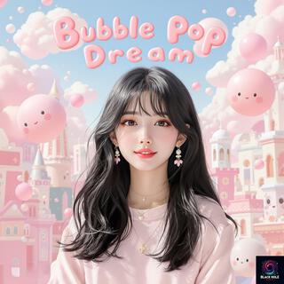 Bubble Pop Dream