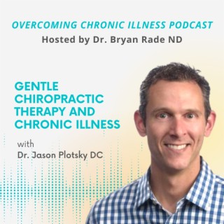 Dr. Jason Plotsky DC - Gentle Chiropractic Therapy and Chronic Illness