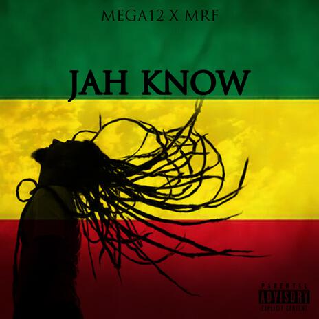 Jah Know ft. MRF | Boomplay Music