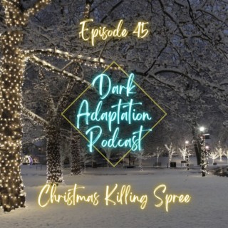 Episode 45: USA - Christmas Killing Spree
