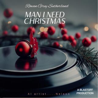 Man, I need Christmas lyrics | Boomplay Music