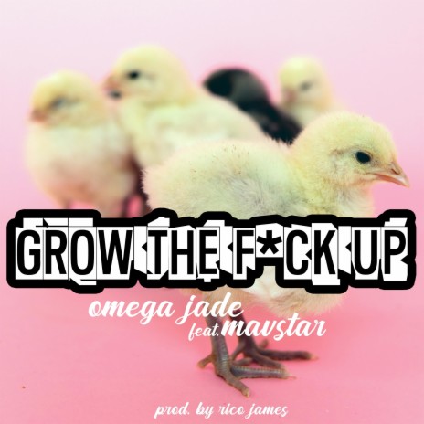 Grow The F UP ft. Mavstar | Boomplay Music