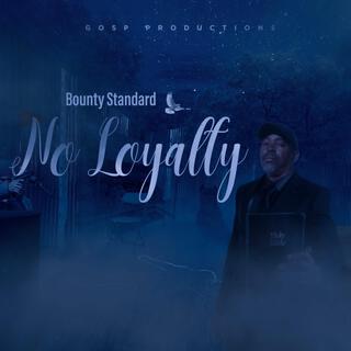 No Loyalty