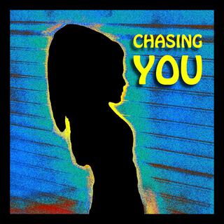 Chasing You